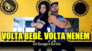 Volta Bebê, Volta Neném - DJ Guuga e DJ Ivis | Coreografia | Os Marrentos® | Zumba®