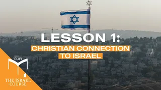The Israel Course | Lesson 1: Christian Connection to Israel