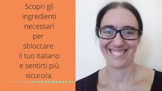 Scopri gli ingredienti per sbloccare il tuo italiano