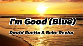 David Guetta & Bebe Rexha - I'm Good (Blue) (Lyrics)#lyric_music #songlyrics #music