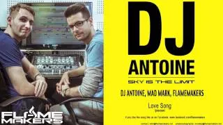 DJ Antoine, Mad Mark, FlameMakers - Love Song /preview/