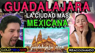 Reaccionando a 🇲🇽 GUADALAJARA 2022 / Tienes el ALMA más MEXICANA! *UNA CIUDAD HERMOSA*