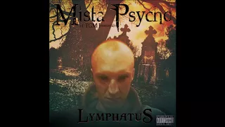 Mista Psycho - Lymphatus (Wicked Sick Prod.)