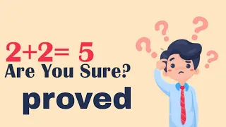 2+2=5 Proof | Two Plus Two Equals Five Proved by Easy Method |