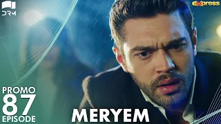 MERYEM - Episode 87 Promo | Turkish Drama | Furkan Andıç, Ayça Ayşin | Urdu Dubbing | RO2N