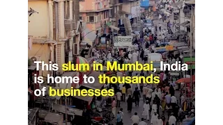 This slum in Mumbai, India is home to thousands of businesses