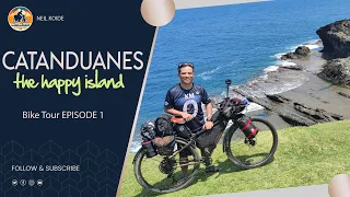 CATANDUANES LOOP - THE HAPPY ISLAND BIKE TOUR  EP 1 ( Bicol Bikepacker's Biking in Tandem Edition)