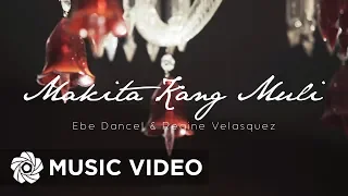 Makita Kang Muli - Ebe Dancel & Regine Velasquez (Music Video)