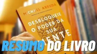 Desbloqueie o poder da tua mente  - Resumo Livro