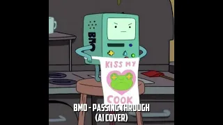 BMO - Passing through(AI cover)