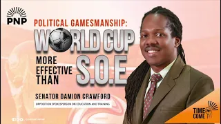 Political Gamesmanship: World Cup more Effective than SOE | Senator Damion Crawford