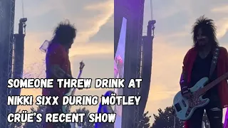 Someone Threw Drink At NIKKI SIXX During MÖTLEY CRÜE’s Recent Show (Video)