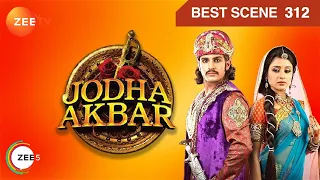 Jodha Akbar - Hindi TV Serial - Ep 312 - Best Scene - Rajat Tokas,Paridhi Sharma - Zee TV