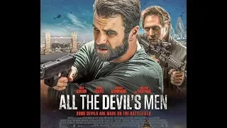 فيلم All the Devils Men 2018  ..فيلم الاكشن الاثارة