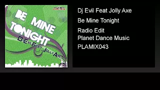 Dj Evil Feat Jolly Axe - Be Mine Tonight (Radio Edit)