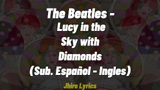 The Beatles - Lucy in the Sky with Diamamonds (Sub. Español - Inglés)