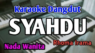 SYAHDU - KARAOKE || NADA WANITA CEWEK || Versi Dangdut Koplo || Rhoma Irama || Live Keyboard