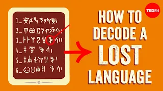 The race to decode a mysterious language - Susan Lupack