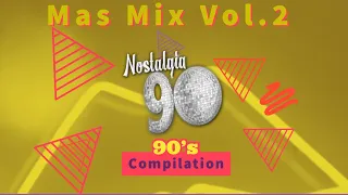 Nostalgia 90 - Mas Mix Vol.2 ( Dance anni 90 ) The Best of 90s 2000 Mixed Compilation