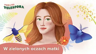 Pora na Telesfora - W zielonych oczach matki