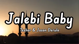 Tesher & Jason Derulo - Jalebi Baby (Remix) [Lyrics]