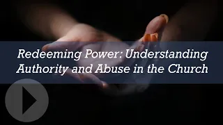 Diane Langberg - Redeeming Power: Understanding Authority and Abuse in the Church