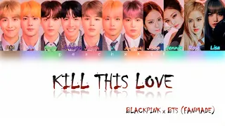 How Would BLACKPINK and BTS Sing 'Kill This love' (Color Coded Lyrics) [FANMADE, Not BTS Voice]