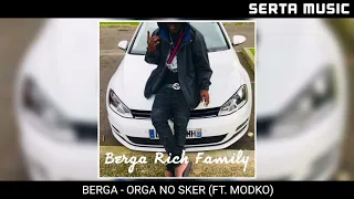 BERGA - ORGA NO SKER (FT. MODKO)