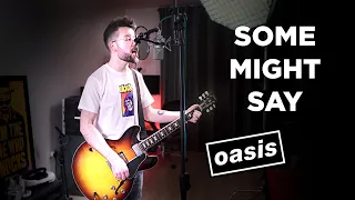 Some Might Say - Oasis | Full Band Cover