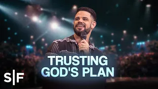 Trusting God's Plan | Steven Furtick