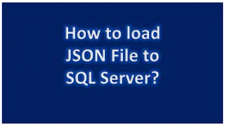 How to load JSON file to SQL Server?