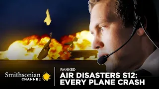 Every Plane Crash from Air Disasters (Season 12) | Smithsonian Channel