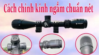 CÁCH CHÍNH KÍNH NGẮM CHO NGƯỜI MỚI CHƠI - CHỈNH THẾ NÀO ĐỂ NHÌN NÉT TUYỆT ĐỐI