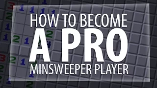 HOW TO BECOME A PRO MINESWEEPER PLAYER