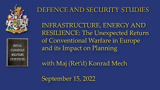 DSSP Sept 15/22: Maj (Ret'd) Konrad Mech on Infrastructure, Energy and Resilience