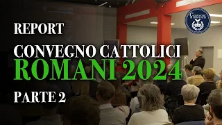Convegno Cattolici Romani 2024 - PARTE 2