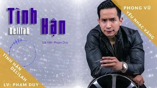 Delilah - Tình Hận | Lời Việt: Phạm Duy | Trình bày: Phong Vũ [Lyrics video]