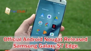 Official Final Android Nougat 7.0 on Samsung Galaxy S7 Edge