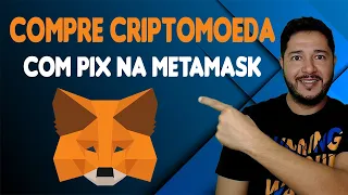 COMO COMPRAR CRIPTOMOEDAS COM PIX DIRETO NA METAMASK