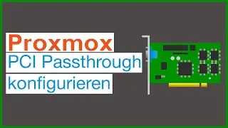 Proxmox PCI Passthrough - Tutorial