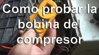 Como probar la bobina del compresor