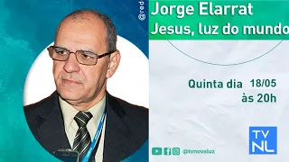 Jesus, luz do mundo | Palestra pública com Jorge Elarrat | Hoje às 20h - 18/05/23.