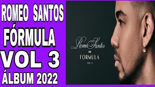 ROMEO SANTOS - FORMULA Vol.3 (NUEVO ALBUM COMPLETO) BY DJ LOBO 2022