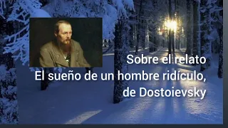 Sobre el relato El sueño de un hombre ridículo, de Dostoievsky