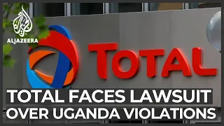 French oil giant Total faces lawsuit over violations in Uganda