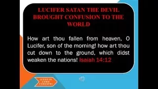 LUCIFER SATAN THE DEVIL BROUGHT CONFUSION TO THE WORLD