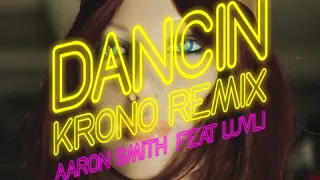 Dancin' (Krono Remix) -  Aaron Smith (Feat. Luvli) Radio Edit