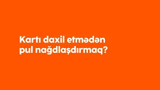 Kartı daxil etmədən pul çıxarmaq?