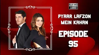 Pyaar Lafzon Mein Kahan - Episode 95 (HD 2023)