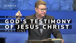 1 John 5:1-12 Sermon (Msg 23) | GOD’S TESTIMONY OF JESUS CHRIST,  Part 1 | 1/16/22